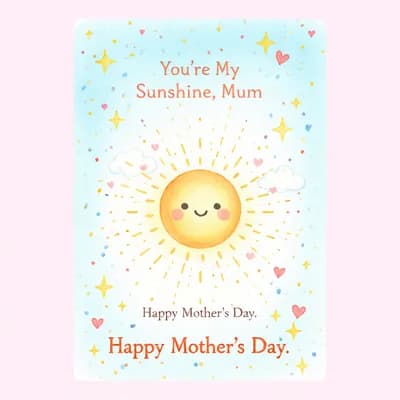 A cute greeting card featuring a smiling sun with the text 'You're My Sunshine, Mum' and 'Happy Mother's Day'.