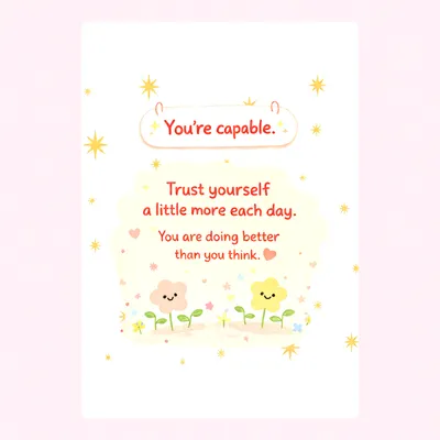 Pastel greeting card with cute flowers and stars reading 'You're capable' and 'Trust yourself'.
